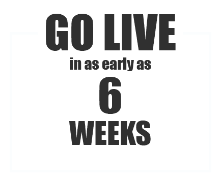 Go live 6 weeks